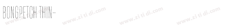 Bongpetch Thin字体转换